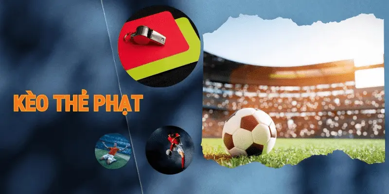 Kèo thẻ phạt Cách tính và quy định trong kèo thẻ phạt
